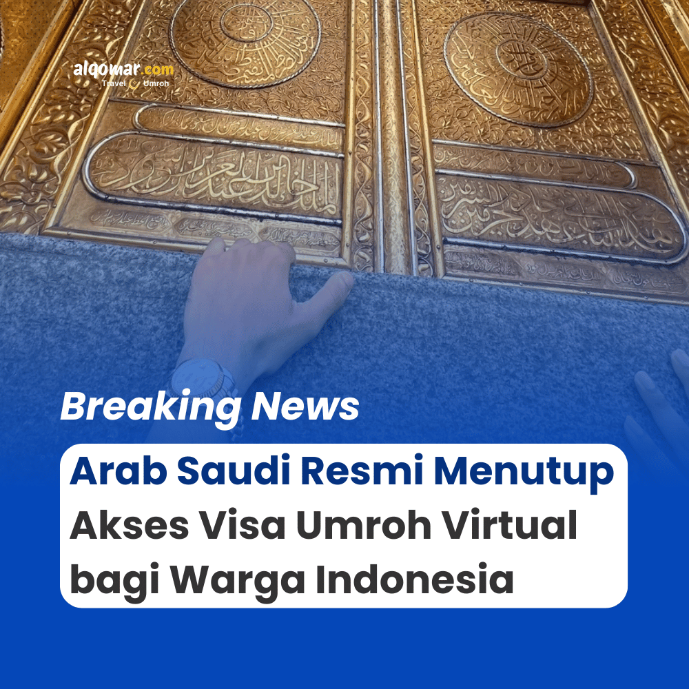 BREAKING NEWS: Arab Saudi Setop Visa Virtual Account, Penerbitan Visa Umrah Kembali Wajib Lewat Provider Resmi